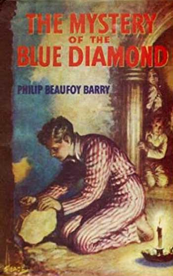 Philip Beaufoy Barry - Mystery of the Blue Diamond